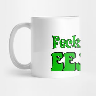 funny Irish feckin eejit Mug